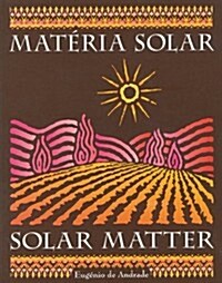 Solar Matter: Materia Solar (Paperback)