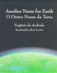 Another Name for Earth/O Outro Nome Da Terra (Paperback)