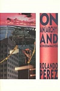 On An(archy) and Schizoanalysis (Paperback)