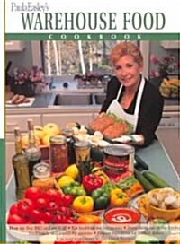 Paula Easleys Warehouse Food Cookbook (Paperback, First Edition)