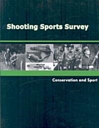 Shooting Sports Survey: Conservation and Sport (Paperback)