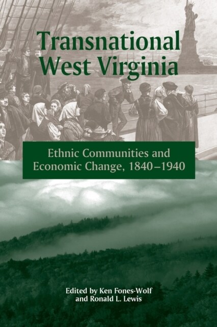 Transnational West Virginia: Ethnic Communities and Economic Change, 1840-1940 (Paperback)
