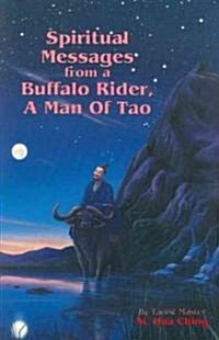 Spiritual Messages of a Buffalo Rider, a Man of Tao (Paperback)