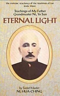Eternal Light: Teachings of My Father Grandmaster Ni, Yo San (Paperback)