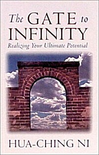 The Gate to Infinity: Realizing Your Ultimate Potential (Paperback)