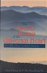 The Majestic Domain of the Universal Heart: The Most Truthful Divinity (Paperback)