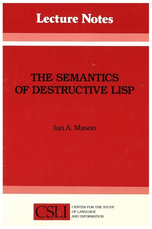 The Semantics of Destructive LISP (Paperback)