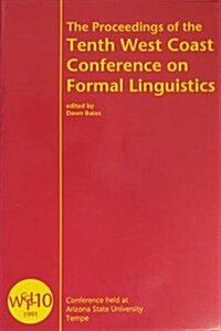 Proceedings of the 10th West Coast Conference on Formal Linguistics (Paperback)