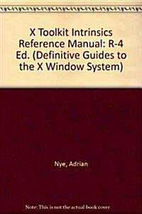 X Toolkit Intrinsics Reference Manual: R-4 Ed. (Paperback, 3)