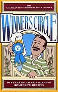 Winners Circle: 10 Years of Award-Winning Homebrew Recipes (Paperback)