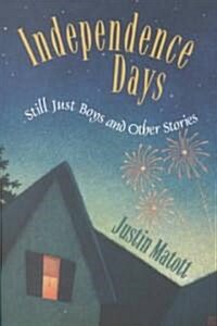 Independence Days: Still Just Boys and Other Stories (Paperback)