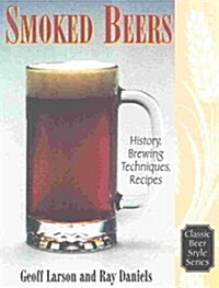 Smoked Beers: History, Brewing Techniques, Recipes (Paperback)