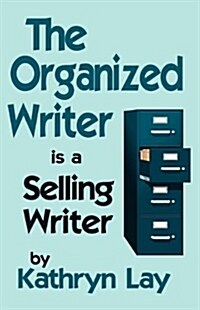 The Organized Writer Is a Selling Writer (Paperback)