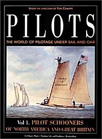 Pilots: The World of Pilotage Under Sail and Oar: Pilot Schooners of North America and Great Britain (Hardcover)