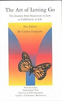 The Art of Letting Go: The Journey from Separation in Love to Fulfillment in Life (Paperback)