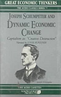 Joseph Schumpeter and Dynamic Economic Change (Cassette)