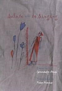 Salute -- To Singing: One Hundred Variations on Themes from Folk-Songs of the Volga Region (Paperback)