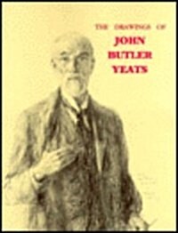 The Drawings of John Butler Yeats 1839-1922 (Paperback)