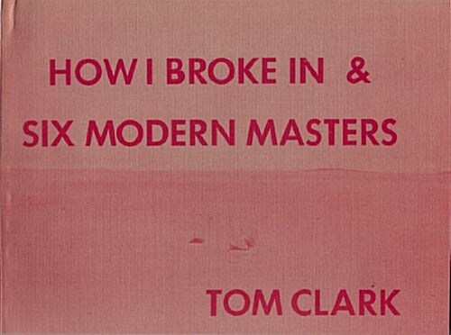 How I Broke in and Six Modern Masters (Paperback)