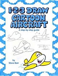 1-2-3 Draw Cartoon Aircraft (Paperback)