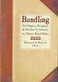 Bundling: Its Origin, Progress, and Decline in America (Paperback)
