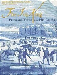 Ice King: Frederic Tudor and His Circle (Paperback)