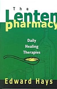 The Lenten Pharmacy: Daily Healing Therapies (Paperback)