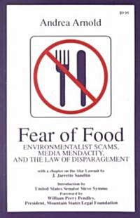 Fear of Food: Environmentalist Scams, Media Mendacity, and the Law of Disparagement (Paperback)