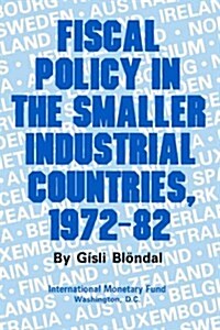 Fiscal Policy in the Smaller Industrial Countries, 1972-82 (Hardcover)