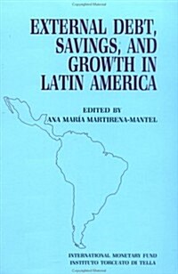 External Debt, Savings, and Growth in Latin America (Paperback)