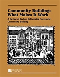 [중고] Community Building: What Makes It Work: A Review of Factors Influencing Successful Community Building (Paperback)
