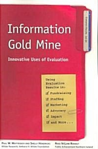 Information Gold Mine: Innovative Uses of Evaluation (Paperback)