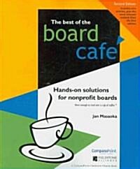 The Best of the Board Caf? Hands-On Solutions for Nonprofit Boards (Paperback, 2)