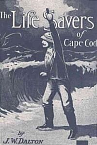 The Life Savers of Cape Cod (Paperback)