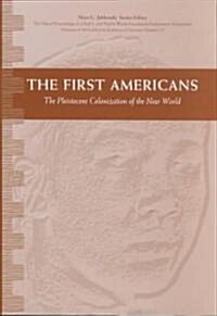 The First Americans: The Pleistocene Colonization of the New World (Hardcover)