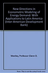 New Directions in Econometric Modeling of Energy Demand (Paperback)