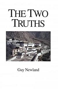 The Two Truths: In the Madhyamika Philosophy of the Gelukba Order of Tibetan Buddhism (Paperback, USA)