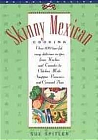 Skinny Mexican Cooking (Paperback)