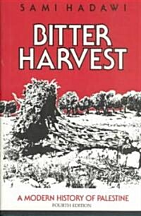 Bitter Harvest: A Modern History of Palestine (Hardcover, 4, Rev and Updated)