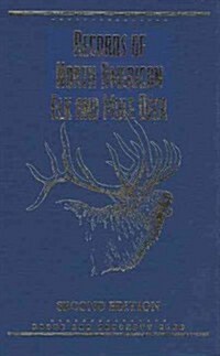 Records of North American Elk & Mule Deer (Hardcover, 2nd, Revised)
