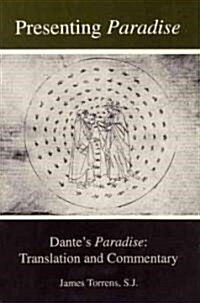Presenting Paradise: Dantes Paradise: Translation and Commentary (Paperback, Revised)