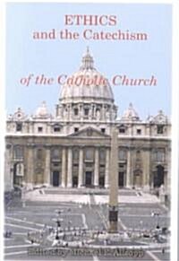 Ethics and the Catechism of the Catholic Church (Paperback)