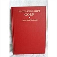 Scotlands Gift-Golf (Hardcover, Revised)