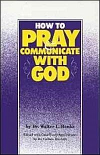 How to Pray and Communicate with God (Paperback)