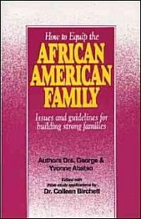 How to Equip the African American Family (Paperback)