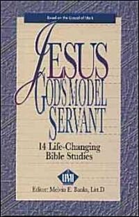 Jesus, Gods Model Servant (Paperback)
