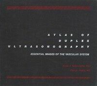 Atlas of duplex ultrasonography : essential images of the vascular system