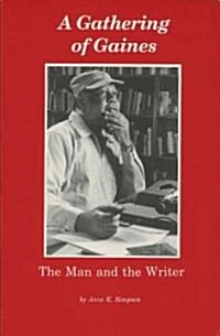 A Gathering of Gaines: The Man and the Writer (Paperback)