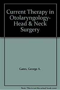 Current Therapy in Otolaryngology- Head & Neck Surgery (Hardcover)