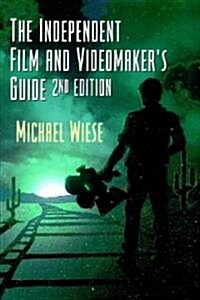 The Independent Film & Videomakers Guide (Paperback, 2, Expanded & Upda)